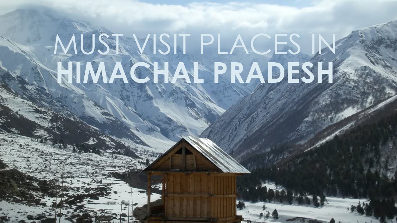 For Adventure and The Beauty of Nature – Must Visit Himachal Pradesh