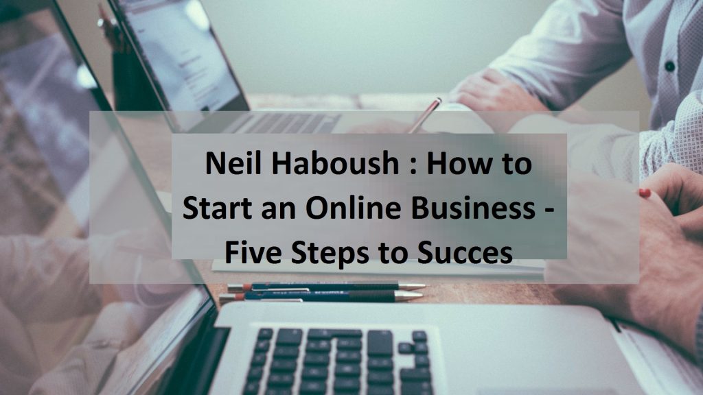 Neil Haboush Online Business Expert