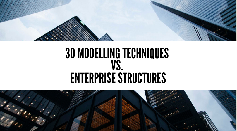 3d-modelling-techniques-enterprise-structures