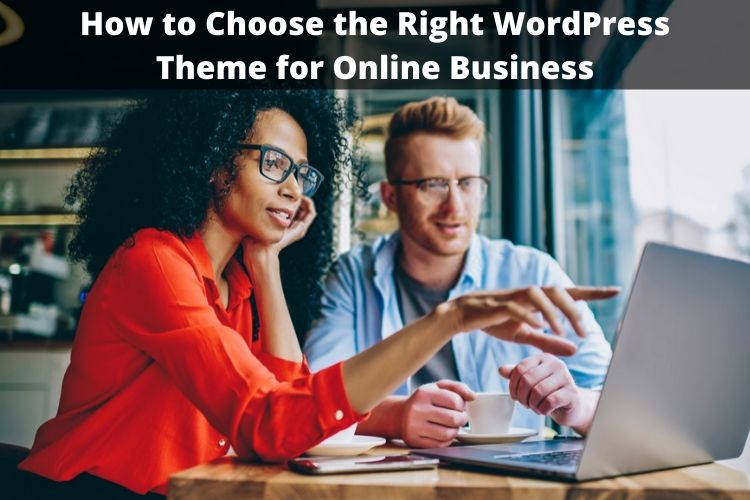 How to Choose the Right WordPress Theme for Online Business