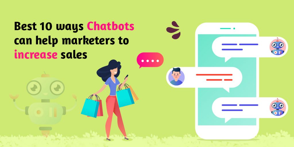 Best ways Chatbots can help marketers to increase sales