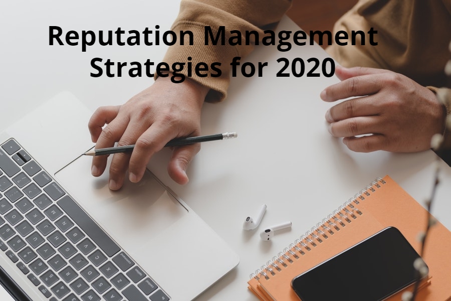 Reputation Management Strategies for 2020