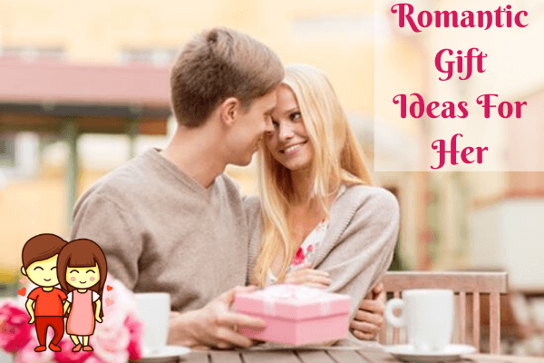 Romantic Gift Ideas For Her