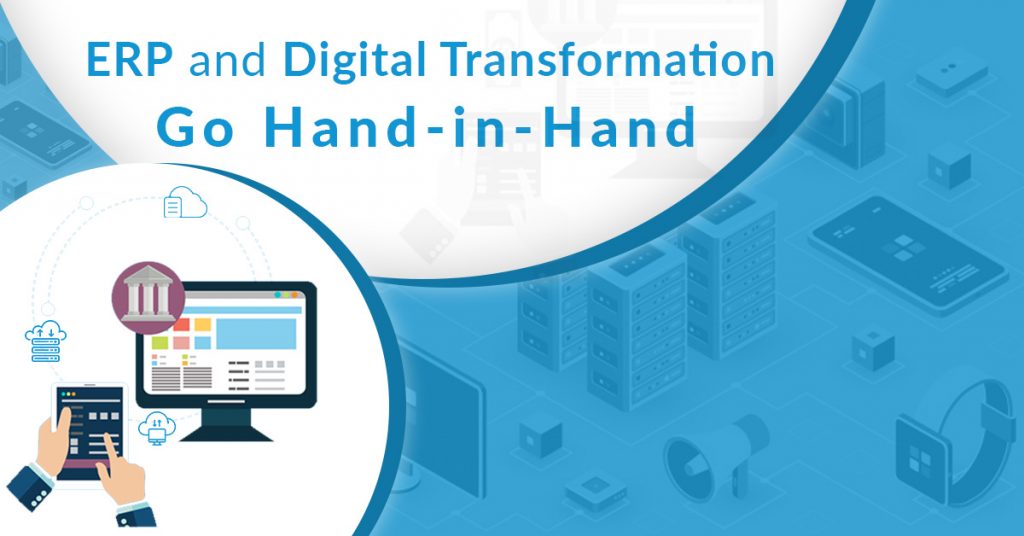 ERP and Digital Transformation go hand in hand