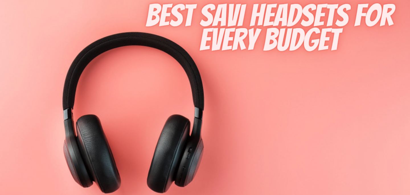 Best Savi Headsets For Every Budget-findheadsets