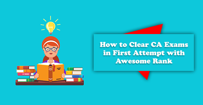 General Tips on How to clear for CA final examinations in 1st Attempt