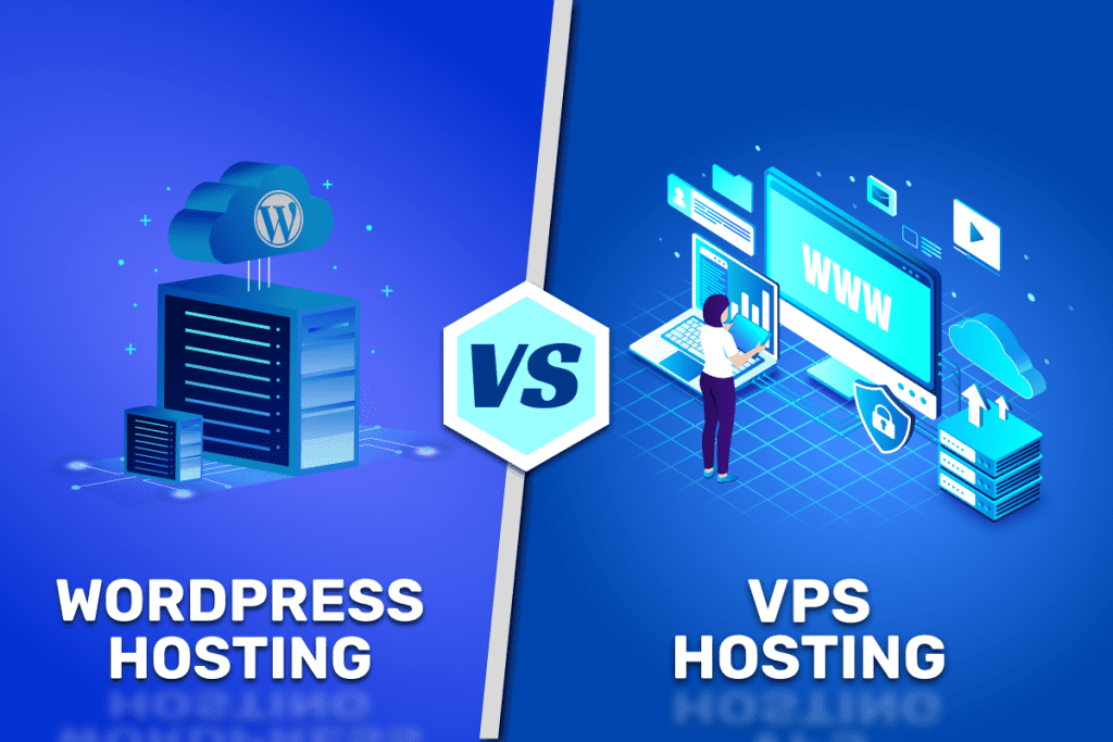 VPS Vs. WordPress Hosting