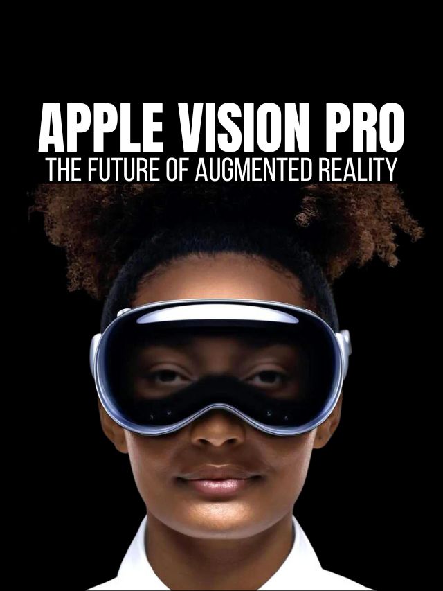 Apple Vision Pro Headset – The Future of Augmented Reality