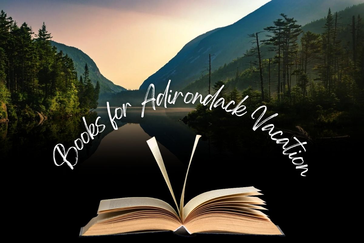 8 Books To Bring on Your Vacation to the Adirondack Mountains