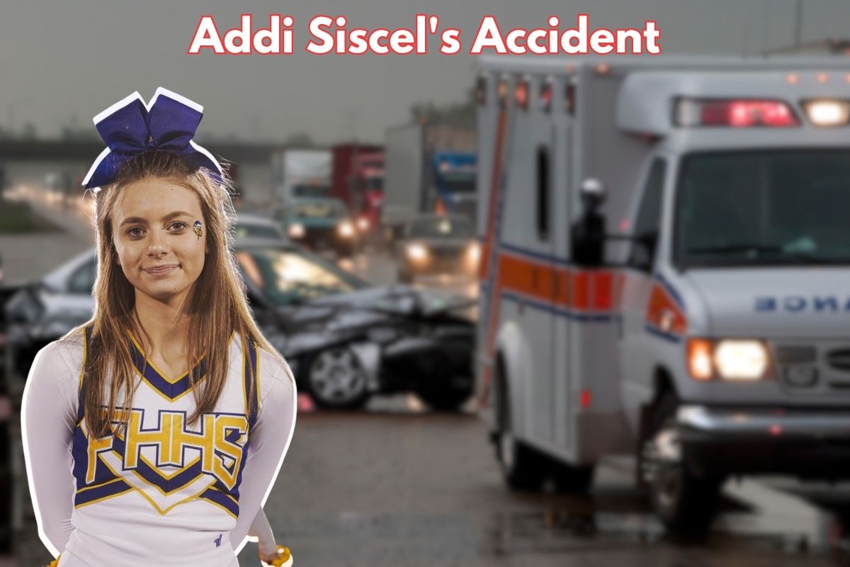Addi Siscel Car Accident Addi Siscel: Cause of Death & Details