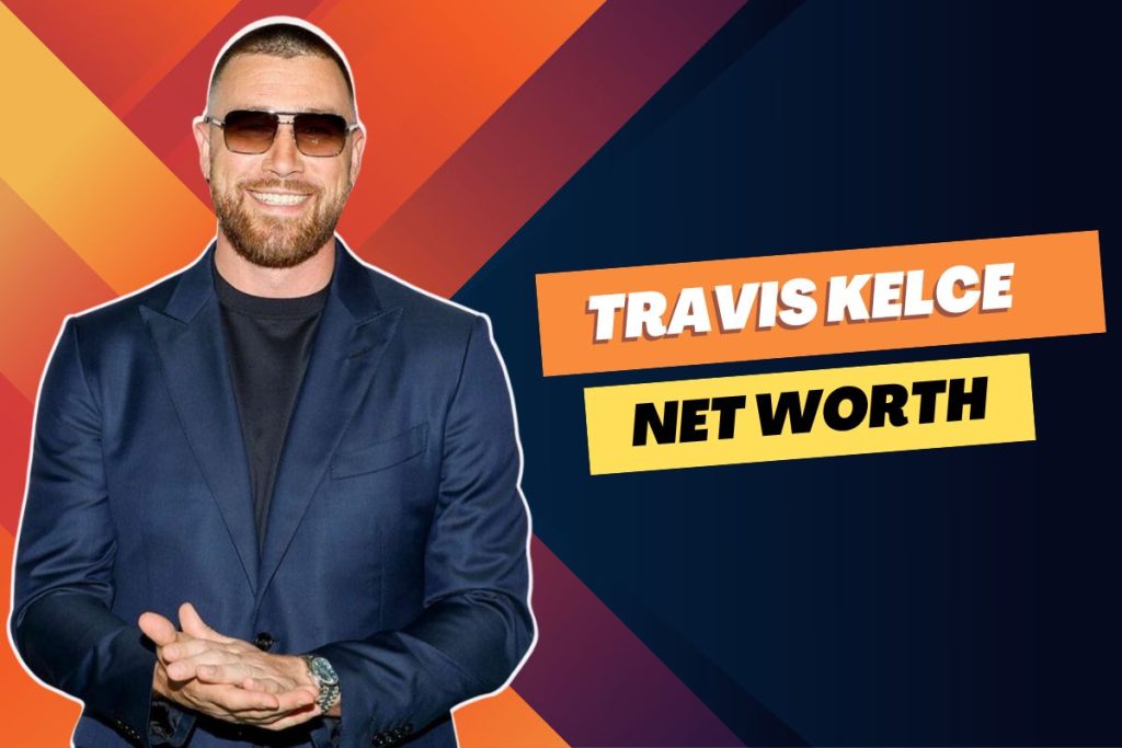 Travis Kelce Net Worth