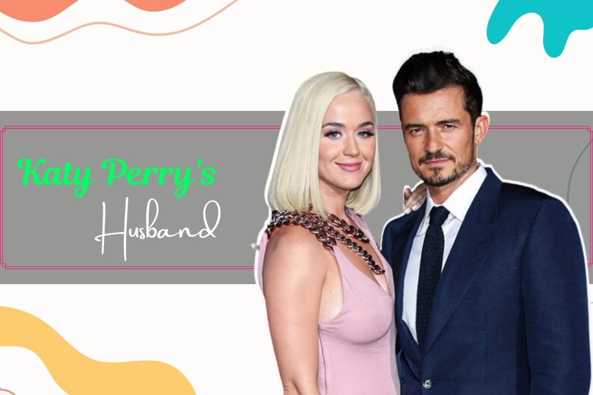 Katy Perry Husband - Everything You Need to Know | All Perfect Stories