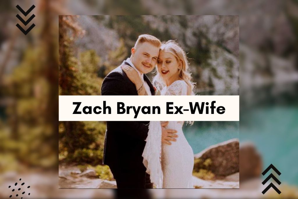 Zach Bryan Ex-Wife
