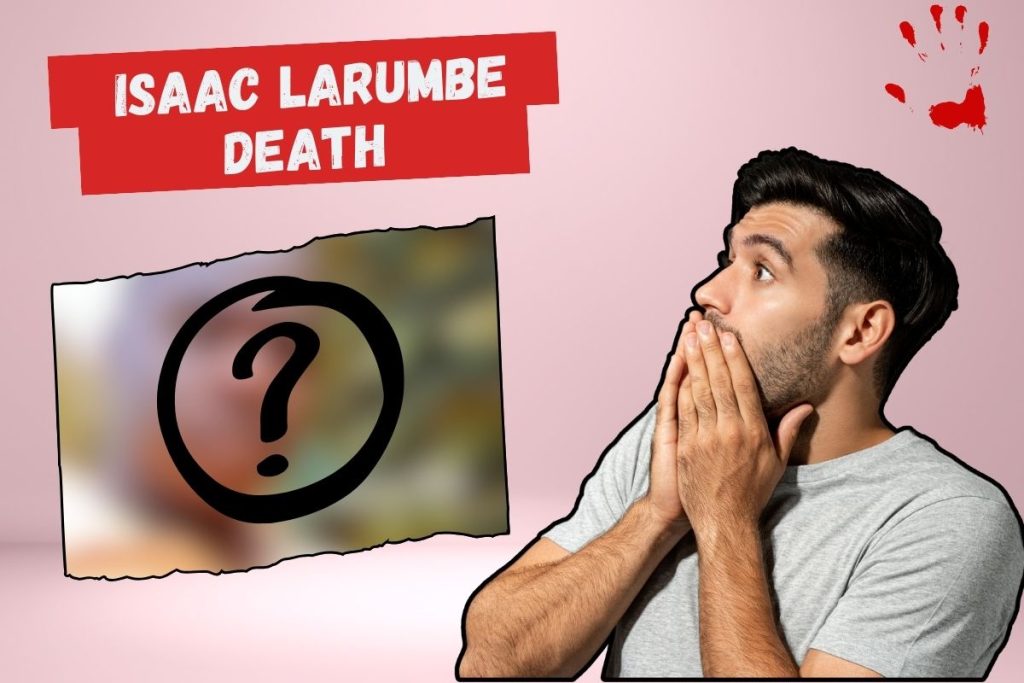 isaac larumbe death