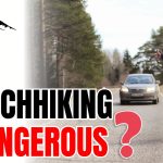 Is Hitchhiking Dangerous? What You Should Know